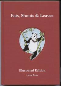 Eats, Shoots &amp; Leaves Illustrated Edition by Truss, Lynne - 2003