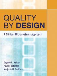 Quality by Design : A Clinical Microsystems Approach