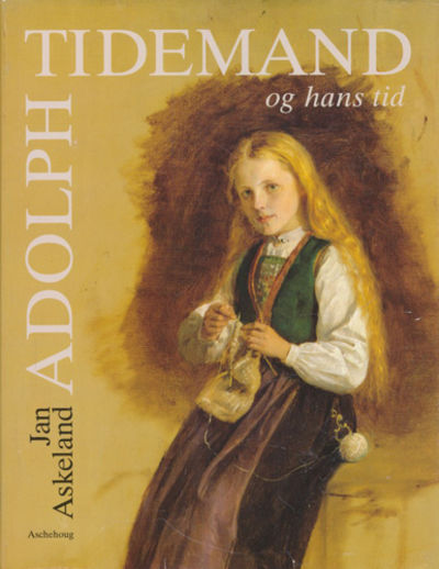 Adolph Tidemand og hans tid.