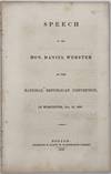 SPEECH OF HON. DANIEL WEBSTER AT THE NATIONAL REPUBLICAN CONVENTION, in Worcester, Oct. 12, 1832