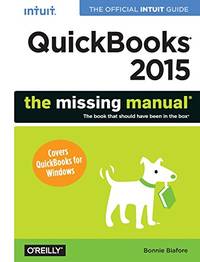 Quickbooks 2015: The Missing Manual: The Official Intuit Guide to QuickBooks 2015 (Missing Manuals)
