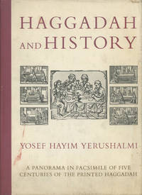 Haggadah and History: A Panorama in Facsimile of Five Centuries of the Printed Haggadah from the...