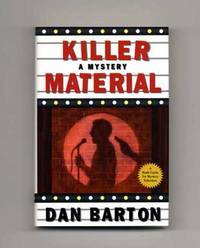 Killer Material - 1st Edition/1st Printing by Dan Barton - First Edition; First Printing - 2000 - from Books Tell You Why, Inc. (SKU: 16167)