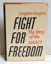 Fight for Freedom: The Story of the NAACP by Hughes, Langston - 1962