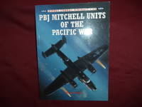 PBJ Mitchell Units of The Pacific War. Inscribed by the author. Osprey Combat Aircraft - 40. de Scutts, Jerry - 2003.