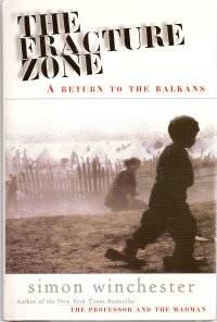 The Fracture Zone : A Return to the Balkans by Winchester, Simon - 1999