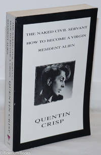 The Naked Civil Servant, How to Become a Virgin &amp; Resident Alien: with a new preface &amp; afterword by the author by Crisp, Quentin - 2000