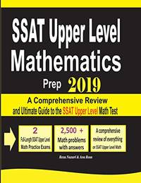 SSAT Upper Level Mathematics Prep 2019: A Comprehensive Review and Ultimate Guide to the SSAT...