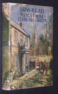 News from Thrush Green by Miss Read (pseudonym of Dora Saint) - 1970