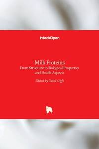 Milk Proteins:From Structure to Biological Properties and Health Aspects