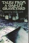 Tales From A Gas-Lit Graveyard (Hugh Lamb&#039;s copy). by Lamb, Hugh (ed.) - 2004