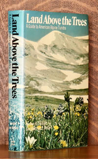 cover of LAND ABOVE THE TREES A GUIDE TO AMERICAN ALPINE TUNDRA