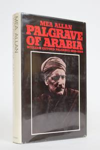 Palgrave of Arabia: William Gifford Palgrave 1826-1888