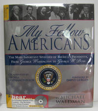 MY FELLOW AMERICANS  The Most Important Speeches of America's Presidents,  from George...