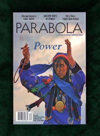 image of Parabola (Where Spiritual Traditions Meet) - Fall, 2013. Power Issue. The Cave; Taming the Angry Stallion; Transforming the Power of the Earth; Body Consciousness; Longing for the Beloved; Effortless Power; The Old Woman's Miraculous Powers; The Call of the Earth; "What Did You See?"; Coyote Crossings; Turning to a Greater Power; The Silent Surpassing Ones
