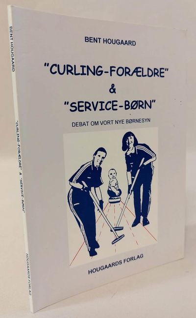 Curling-forældre & service-børn - Debat om vort…
