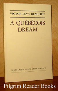 A Quebecois Dream by Victor-Levy Beaulieu - Paperback - 1978 - from Pilgrim Reader Books - IOBA (SKU: 14230)