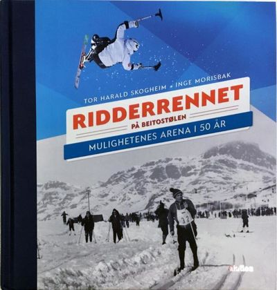 Ridderrennet på Beitostølen. Mulighetenes arena i…