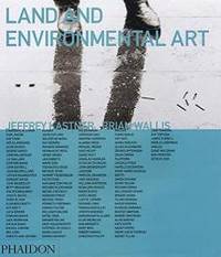 Land &amp; Environmental Art (Themes &amp; Movements) by Jeffrey Kastner - 1998-04-04