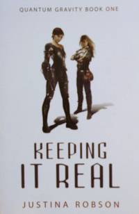 Keeping It Real (Quantum Gravity, Book 1) by Robson, Justina - 2007