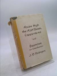 Raise High the Roof Beam, Carpenters and Seymour: An Introduction by J. D. Salinger - 1959