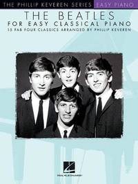 The Beatles for Easy Classical Piano: 15 FAB Four Classics, Piano Level Intermediate