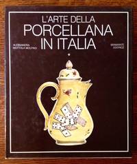 L'Arte Della Porcellana in Italia (Vol. I: Il Veneto e La Toscana)