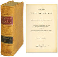 Compiled Laws of Kansas, 1881: Being a Compilation of All the Laws..