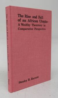 image of The Rise and Fall of an African Utopia: A Wealthy Theocracy in Comparative Perspective