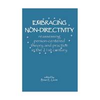Embracing Nondirectivity: Reassessing Person-centred Theory and Practice in the 21st Century