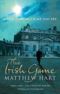 Irish Game: A True Story of Crime and Art
