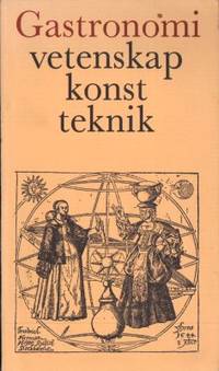 Gastronomi. Vetenskap, konst, teknik.