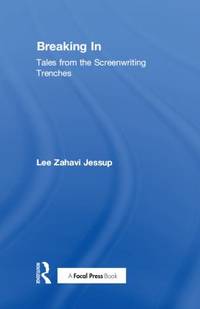 Breaking in: Tales from the Screenwriting Trenches