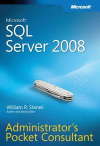 Microsoft SQL Server 2008 Administrator's Pocket Consultant