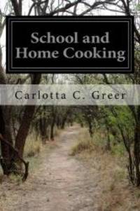 School and Home Cooking by Carlotta C. Greer - 2014-09-09