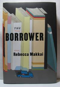 The Borrower by Makkai, Rebecca - 2011