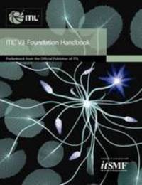 ITIL V3 Foundation Handbook: Pocketbook from the Official Publisher of ITIL