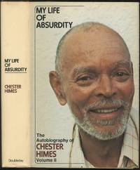 My Life of Absurdity: The Autobiography of Chester Himes. Volume II