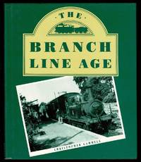 cover of The Branch Line Age: The Minor Railways of the British Isles in Memoriam and Retrospect