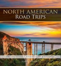 North American Road Trips : Thirty-Six Drives of a Lifetime