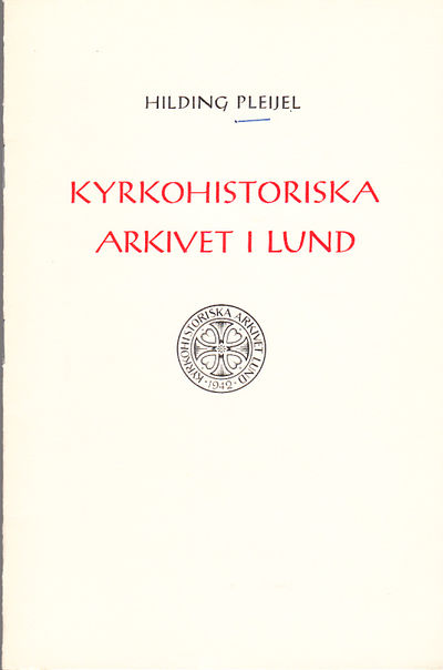 Kyrkohistoriska arkivet i Lund. En orientering.…