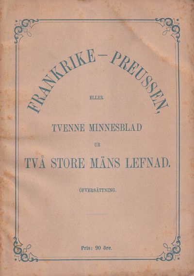 Frankrike-Preussen, eller tvenne minnesblad ur…