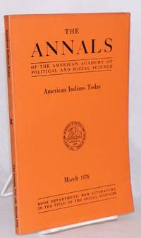 American Indians today [in The annals of the American academy of political and social science] J. Milton Yinger and George Eaton Simpson special editors of this volume; volume 436 March 1978