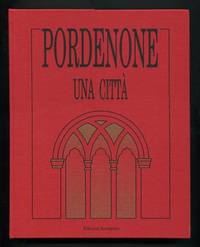 Pordenone A Town [on cover and slipcase: Pordenone Una Città]