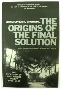 The Origins of The Final Solution: The Evolution of Nazi Jewish Policy 1939-1942