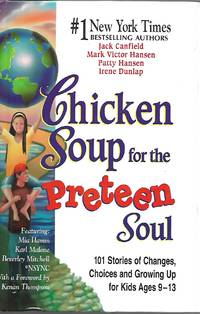 Chicken Soup for the Preteen Soul by Patty Hansen, Irene Dunlap Jack Canfield Mark Victor hansen - February 2001