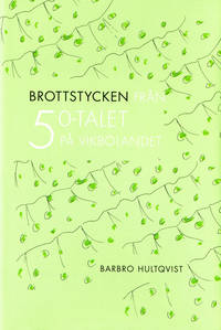 Brottstycken från 50-talet på Vikbolandet. Illustrationer av Annika Amnö.