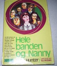 Hele Banden Og Nanny by Evan Hunter
- Hardcover
- 1975
- from Easy Chair Books (SKU: 100339)