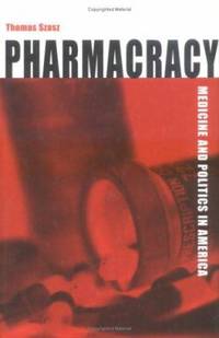 Pharmacracy : Medicine and Politics in America