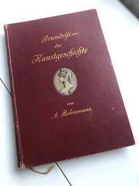 Grundriss der Kunstgeschichte (German edition) by A.Bohnemann - 1900